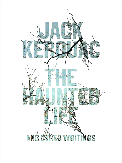 Title details for The Haunted Life by Jack Kerouac - Available
